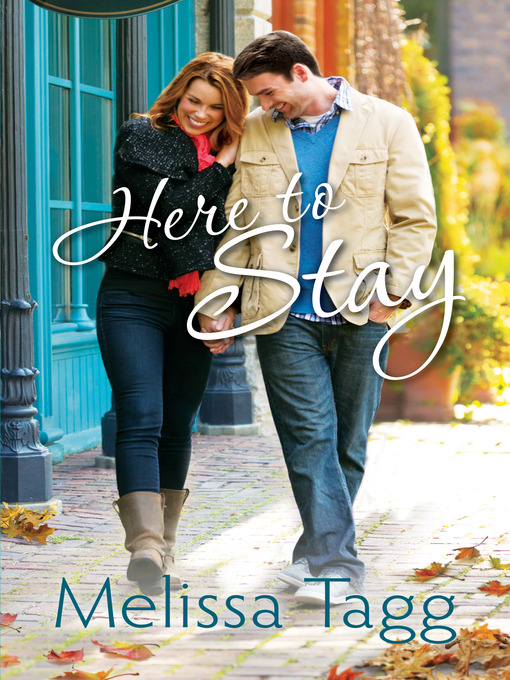 Title details for Here to Stay by Melissa Tagg - Available